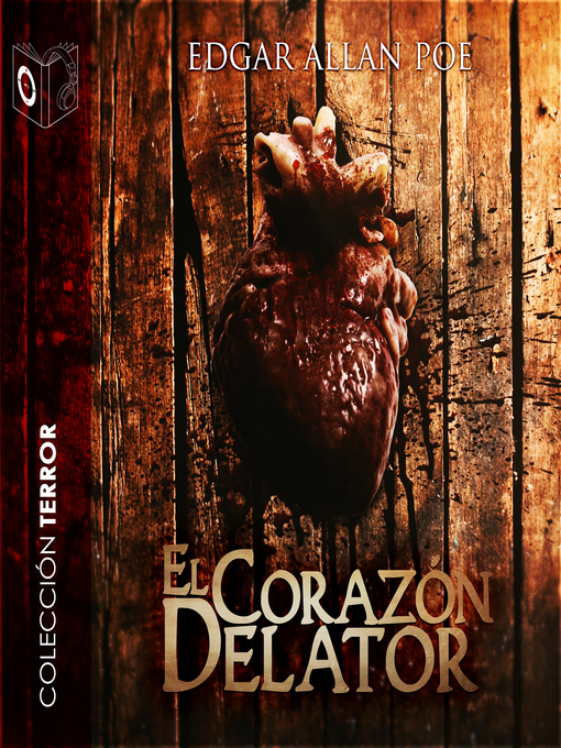 Title details for El corazón delator--Dramatizado by Edgar Allan Poe - Available